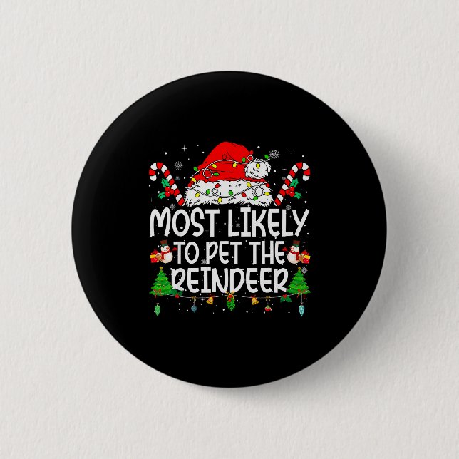 Family Matching Xmas Most Likely To Pet The Reinde 2 Inch Round Button (Front)
