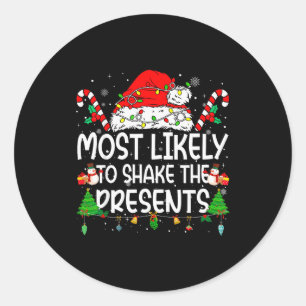 Family Matching Xmas Most Likely To Shake The  Classic Round Sticker