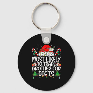 Family Matching Xmas Most Likely To Trade Brother  Keychain