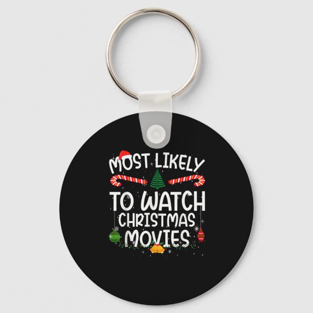 Family Matching Xmas Most Likely To Watch Christma Keychain (Front)