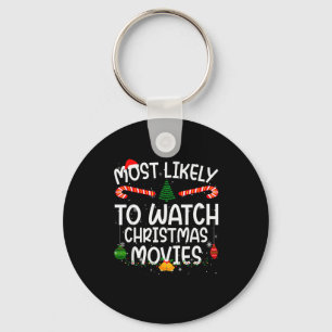 Family Matching Xmas Most Likely To Watch Christma Keychain