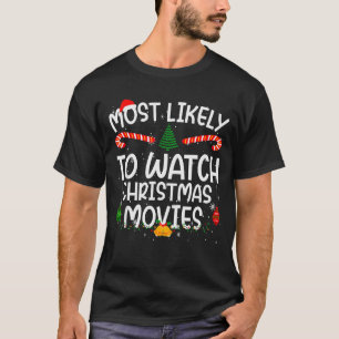 Family Matching Xmas Most Likely To Watch Christma T-Shirt