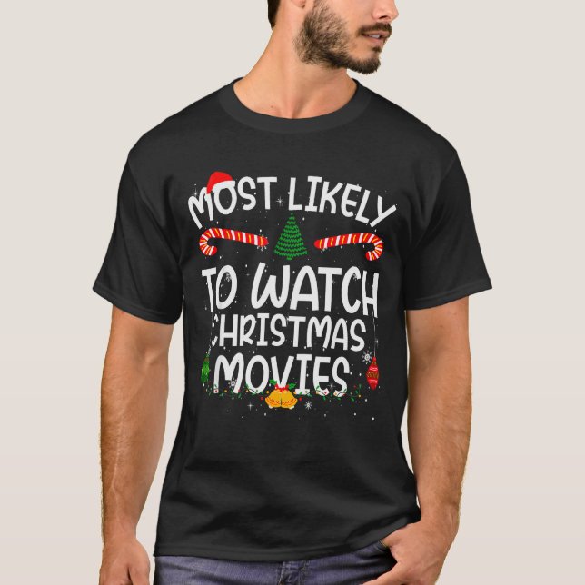 Family Matching Xmas Most Likely To Watch Christma T-Shirt (Front)