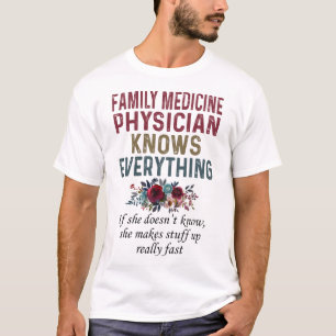 Family Medicine Physician Knows Everything T-Shirt