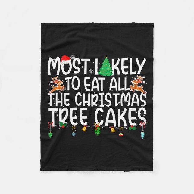 Family Most Likely To Eat All The Christmas Tree C Fleece Blanket (Front)