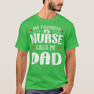 Family My Favorite Nurse Calls Me Dad Father's Day T-Shirt