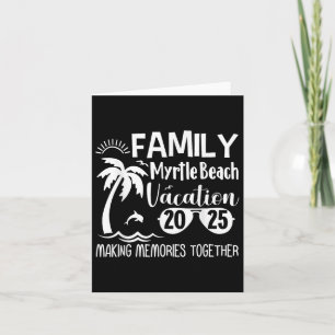 Family Myrtle Beach 2025 Making Memories Together Card