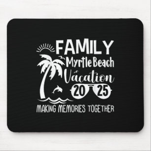 Family Myrtle Beach 2025 Making Memories Together Mouse Pad