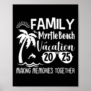 Family Myrtle Beach 2025 Making Memories Together Poster