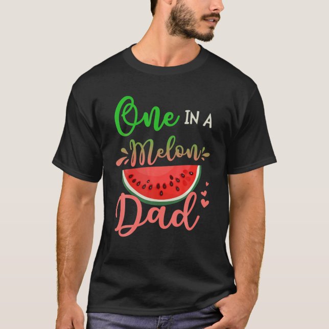 Family One In A Melon Dad Birthday Party Matching  T-Shirt (Front)