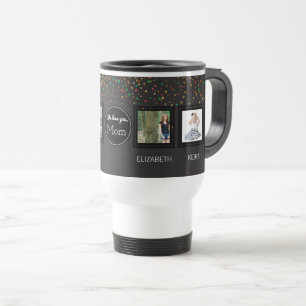 Family Photo Collage Love You Mom Mothers Day Travel Mug