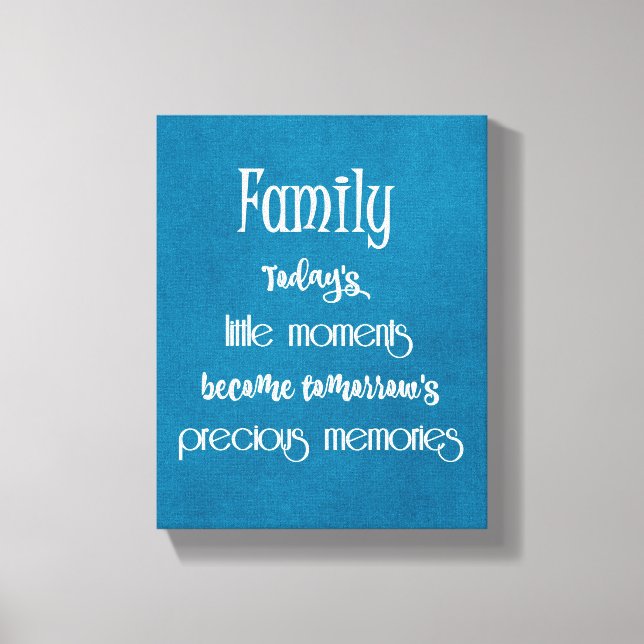 Family Precious Moments Quote Canvas Print (Front)