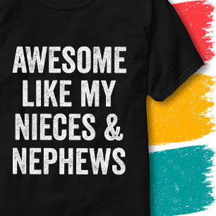 Family Quote Awesome Like My Nieces & Nephews T-Shirt