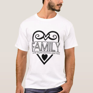 Family Quote – “Where Life Begins and Love Never E T-Shirt