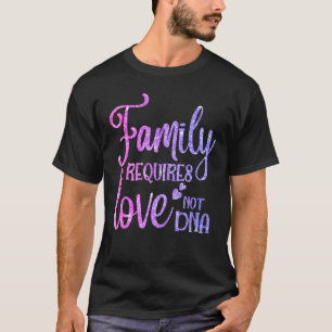 Family Requires Love Not DNA Peace Out Foster Care T-Shirt