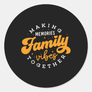 Family Reunion 2025 Family Vibes Making Memories M Classic Round Sticker