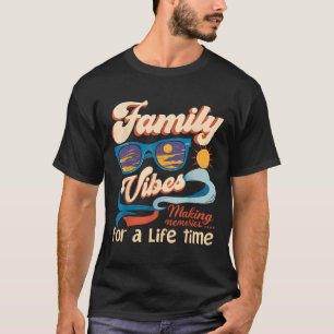 Family Reunion 2025 Family Vibes Making Memories M T-Shirt
