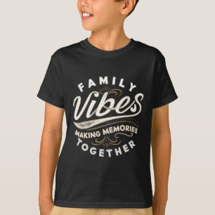 Family Reunion 2025 Family Vibes Making Memories M T-Shirt