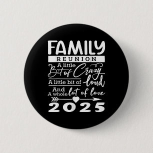 Family Reunion 2025 Funny Family Lovers  2 Inch Round Button