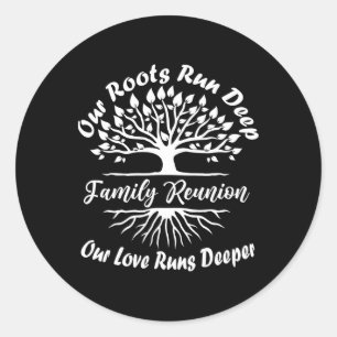 Family Reunion 2025 Our Roots Run Deep Our Love Ru Classic Round Sticker