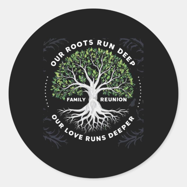 Family Reunion 2025 Our Roots Run Deep Our Love Ru Classic Round Sticker (Front)