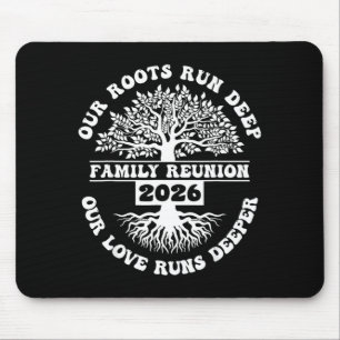 Family Reunion 2026 Roots Run Deep Love Runs Mouse Pad