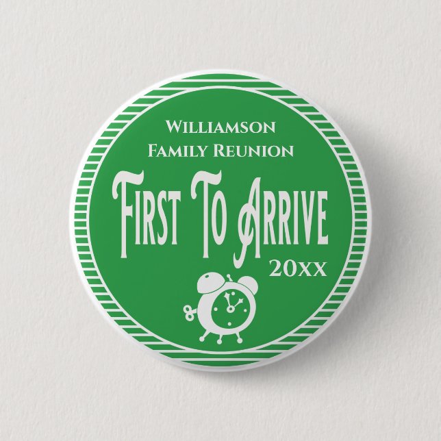 Family Reunion Award First To Arrive 2 Inch Round Button (Front)