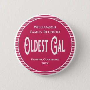 Family Reunion Award Oldest Gal Woman 2 Inch Round Button