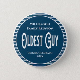 Family Reunion Award Oldest Guy Man 2 Inch Round Button