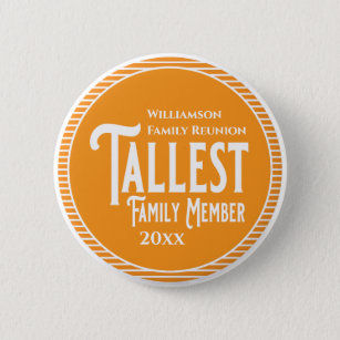 Family Reunion Award Tallest Family Member 2 Inch Round Button