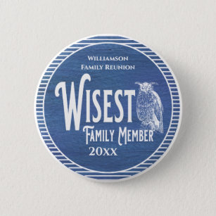 Family Reunion Award Wisest Family Member 2 Inch Round Button