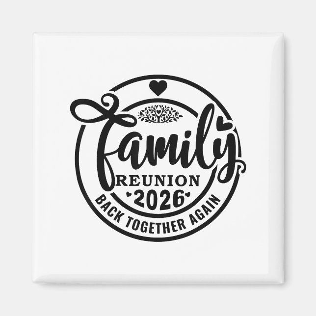 Family Reunion Back Together Again Funny Family Re Magnet (Front)