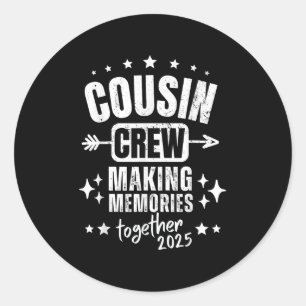 Family Reunion _ Cousin Crew 2025 Making Memories Classic Round Sticker