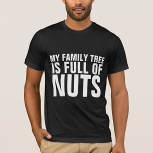 FAMILY REUNION FUNNY "FAMILY TREE NUTS" T-SHIRTS