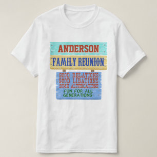 Family Reunion Funny Wooden Sign   Custom Name T-Shirt