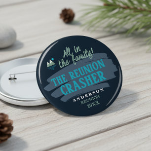 Family Reunion Guest Reunion Crasher ID1317 4 Inch Round Button