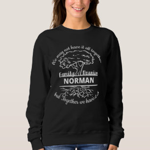 Family Reunion Norman Family Summer Get together F Sweatshirt