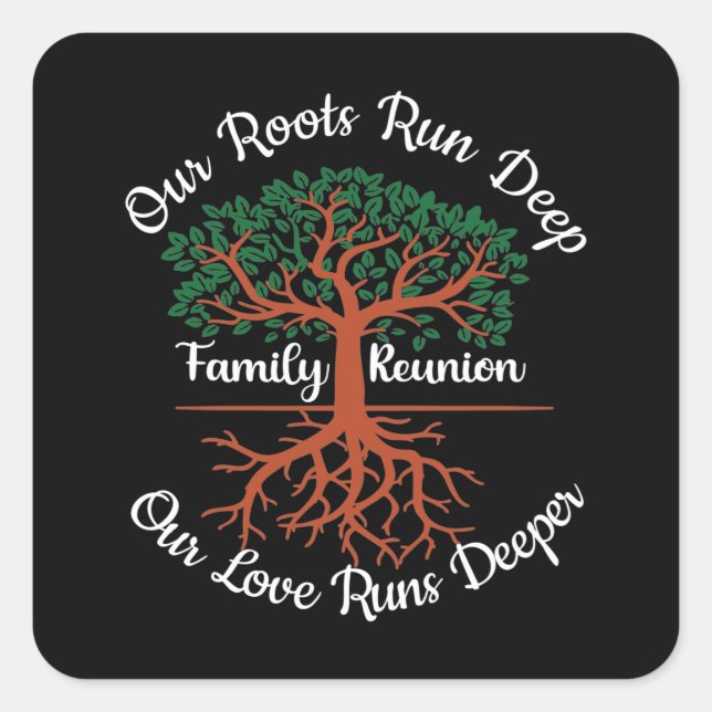 Family Reunion Our Roots Run Deep Tree Square Sticker (Front)