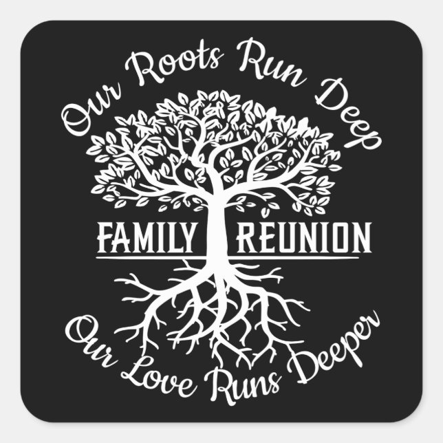 Family Reunion Our Roots Run Deep Tree Square Sticker (Front)
