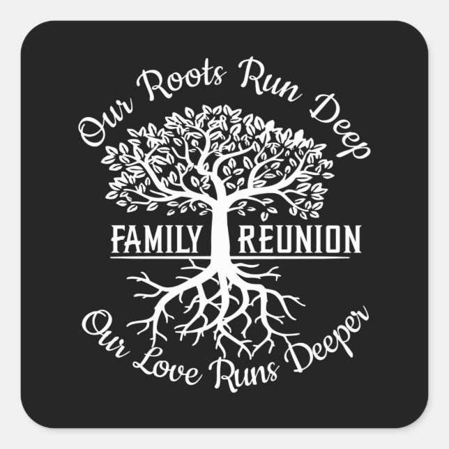 Family Reunion Our Roots Run Deep Tree Square Sticker (Front)