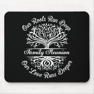 Family reunion vibes roots run deep love runs mouse pad