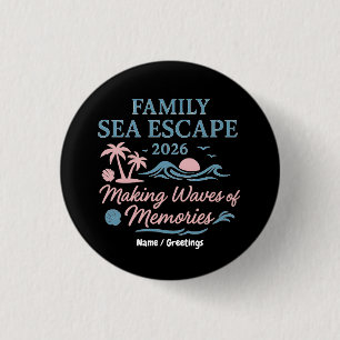 Family Sea Escape 2026 Making Waves of Memories 1 Inch Round Button