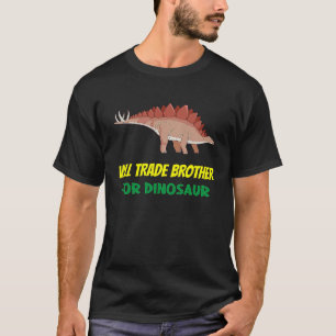 Family Siblings Love Sister Trade Brother For Dino T-Shirt