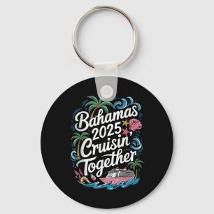 Family Summer Bahamas Cruising Together 2025 Match Keychain