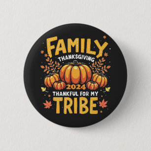 Family Thanksgiving 2024 Thankful for My Tribe 2 Inch Round Button