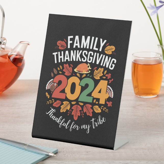 Family Thanksgiving 2024 Thankful For My Tribe  Pedestal Sign (In SItu)