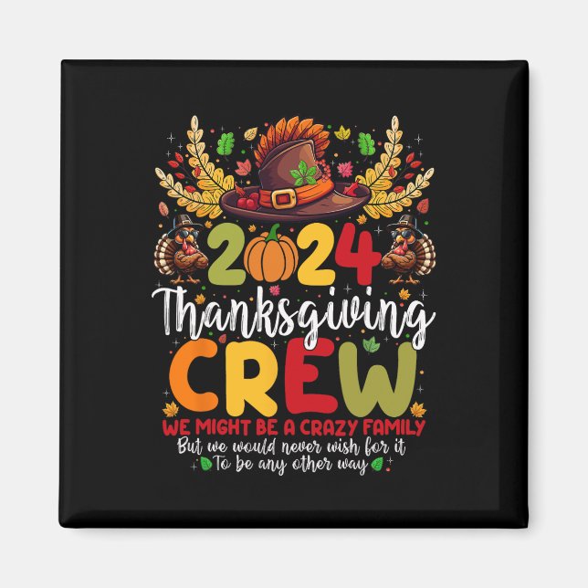 Family Thanksgiving 2024 Thanksgiving Crew Turkey  Magnet (Front)