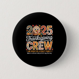 Family Thanksgiving 2025 Thanksgiving Crew Turkey 2 Inch Round Button