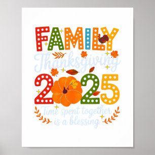 Family Thanksgiving 2025 Time Spent Together Bless Poster