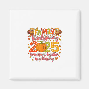 Family Thanksgiving 2025 Time Spent Together Is A  Magnet